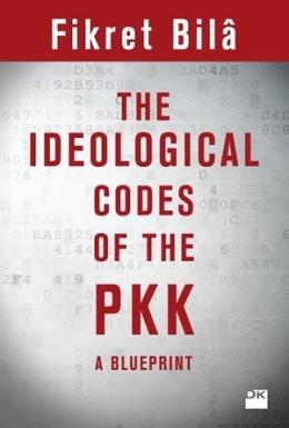 The Ideological Codes Of The PKK Fikret Bila (Fikret Bilâ)