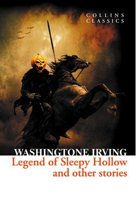 The Legend of Sleepy Hollow and Other Stories (Collins Classics)