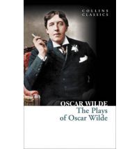 The Plays of Oscar Wilde (Collins Classics) Oscar Wilde