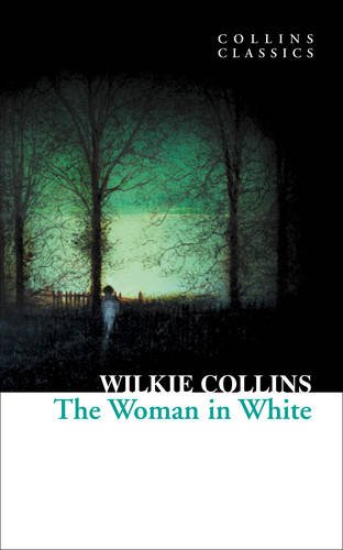 The Woman in White (Collins Classics)