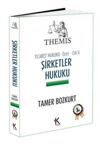 THEMIS Ticaret Hukuku Özet Cilt II Şirketler Hukuku Tamer Bozkurt