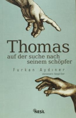 Thomas Auf Der Suche Nach Seinem Schöpfer %17 indirimli Furkan Aydıner