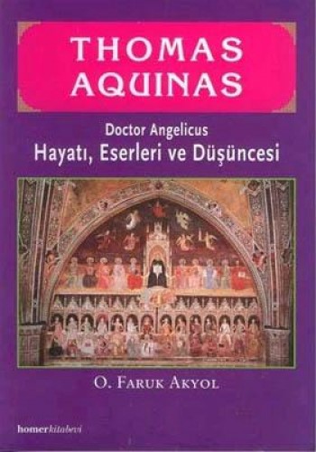 Thomas Aquinas Hayatı, Eserleri ve Düşüncesi