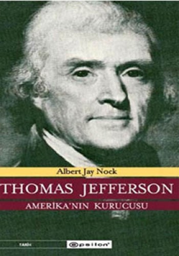 Thomos Jefferson Amerikanın Kurucusu %25 indirimli Albert Jay Nock
