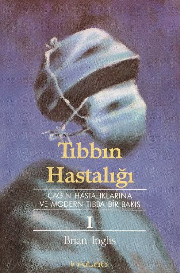 Tıbbın Hastalığı-I %17 indirimli Brian Inglis