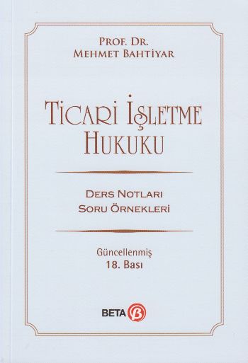 Ticari İşletme Hukuku Ders Notları Soru Örnekleri Mehmet Bahtiyar