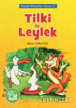 Neşeli Masallar Serisi 11 Tilki ile Leylek Selçuk Taykutgül