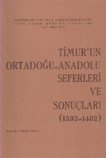 Timurun Ortadoğu Anadolu Seferleri ve Sonuçları 1393-1402 %17 indiriml