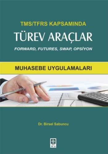 Tms-Tfrs Kapsamında Türev Araçlar-Muhasebe Uygulamaları