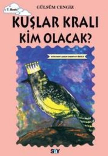Tomurcuk Kitaplar Dizisi-05: Kuşlar Kralı Kim Olacak? %17 indirimli Gü