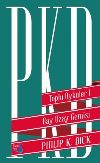 Toplu Öyküler 1 Bay Uzay Gemisi %17 indirimli Philip K. Dick