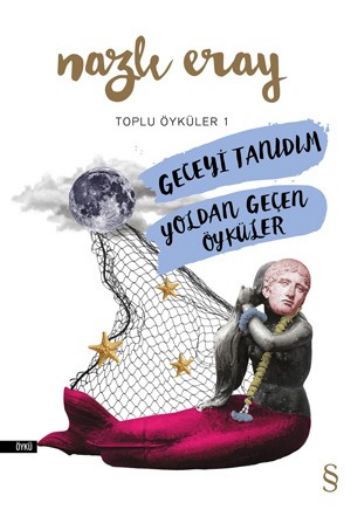 Toplu Öyküler 1 Geceyi Tanıdım Yoldan Geçen Öyküler