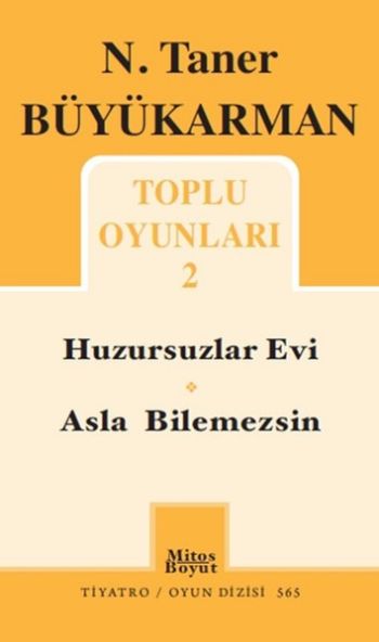 Toplu Oyunları 2 - N. Taner Büyükkarman - Huzursuzlar Evi - Asla Bilmezsin