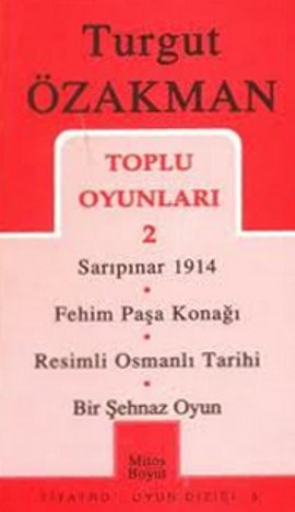 Turgut Özakman Toplu Oyunları-2: Sarıpınar 1914-Fehim Paşa Konaği-Resi