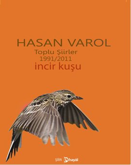 Toplu Şiirler 1991-2011 - İncir Kuşu