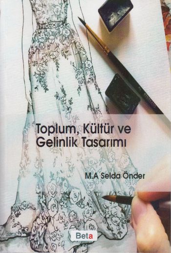 Toplum, Kültür ve Gelinlik Tasarımı M.A Selda Önder