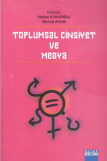 Toplumsal Cinsiyet ve Medya Huriye Kuruoğlu-Bermal Aydın