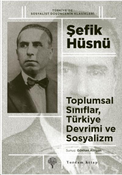 Toplumsal Sınıflar,Türkiye Devrimi ve Sosyalizm Şefik Hüsnü