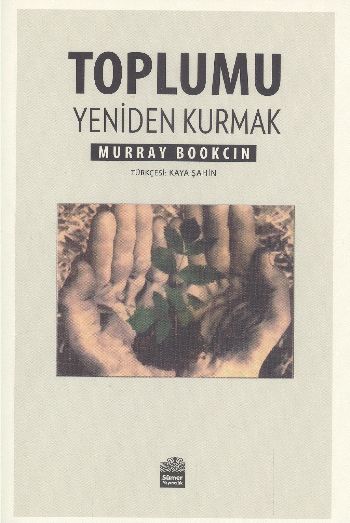 Toplumu Yeniden Kurmak Murray Bookchin