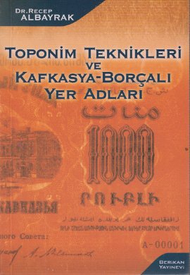 Toponim Teknikleri ve Kafkasya-Borçalı Yer Adları