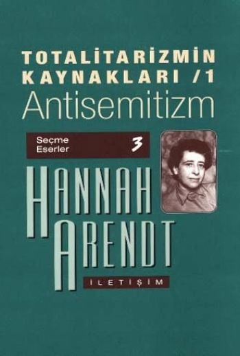Totalitarizmin Kaynakları-1: Antisemitizm %17 indirimli Hannah Arendt