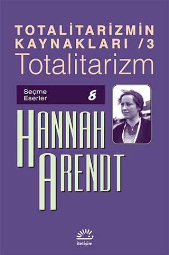 Totalitarizmin Kaynakları-3 Totalitarizm %17 indirimli Hannah Arendt