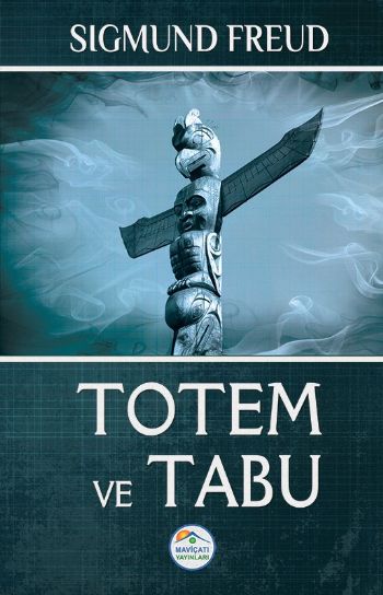 Totem ve Tabu Sigmund Freud Totem ve Tabu Sigmund Freud