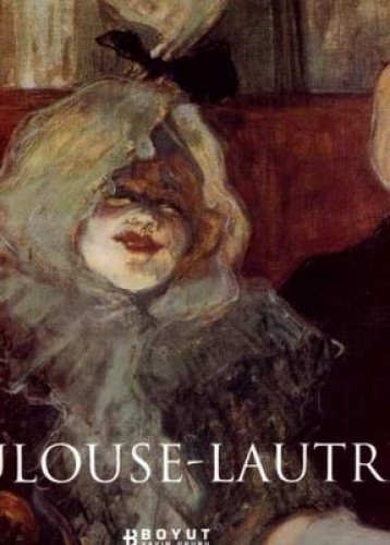 Büyük Ressam Toulouse-Lautrec %17 indirimli M.Ö.Erkaya-N.Yüzbaşıoğlu