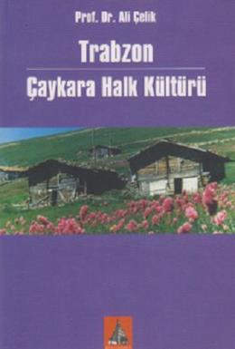 Trabzon Çaykara Halk Kültürü Ali Çelik