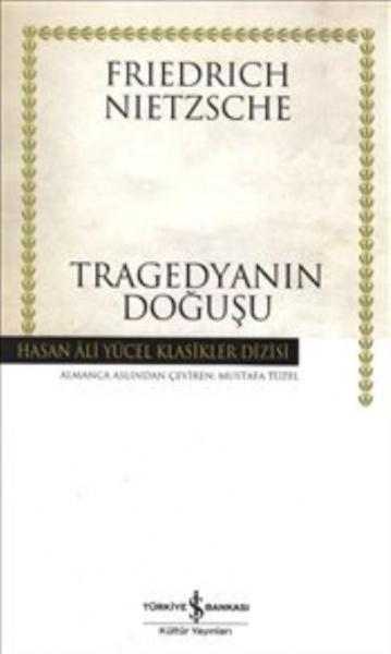 Tragedyanın Doğuşu - Ciltli - Hasan Ali Yücel Klasikleri Friedrich W. 