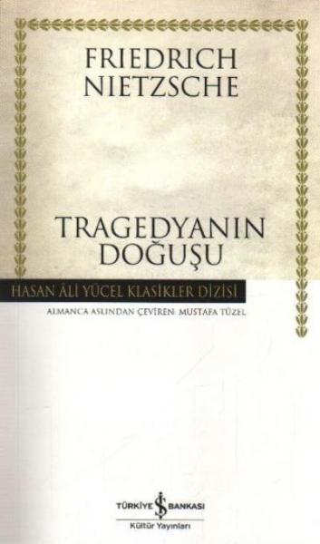 Tragedyanın Doğuşu (K.Kapak) %30 indirimli Friedrich Nietzsche