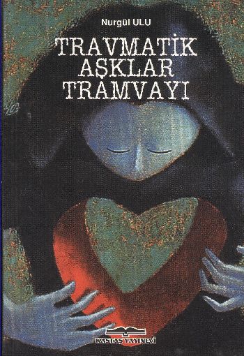 Travmatik Aşklar Tramvayı