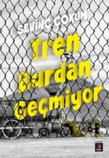 Tren Burdan Geçmiyor %25 indirimli Sevinç Çokum