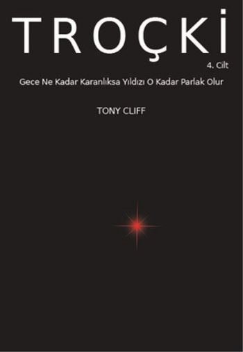 Troçki 4 Gece Ne Kadar Karanlıksa Yıldızı O Kadar Parlak Olur Tony Cli