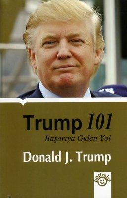 Trump 101 "Başarıya Giden Yol" %17 indirimli Donald J.Trump