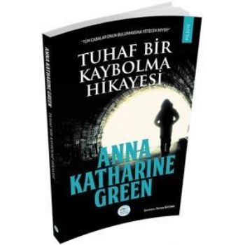 Tuhaf Bir Kaybolma Hikayesi Anna Katharine Green