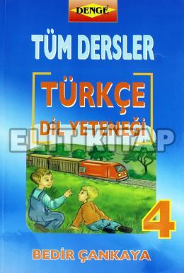 Tüm Dersler Türkçe Dil Yeteneği 4 Bedir Çankaya