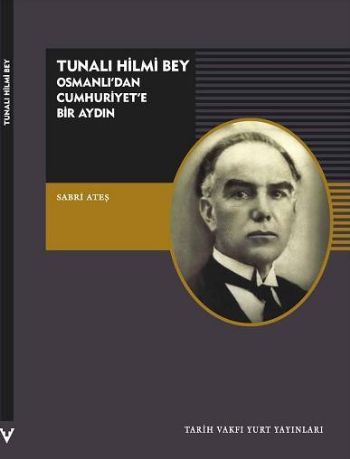 Tunalı Hilmi Bey "Osmanlıdan Cumhuriyete Bir Aydın" %17 indirimli Sabr