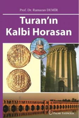 Turan'ın Kalbi Horasan