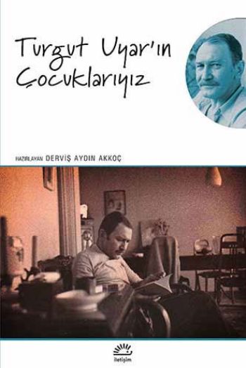 Turgut Uyarın Çocuklarıyız