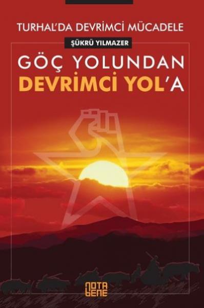 Turhal’da Devrimci Mücadele-Göç Yolundan Devrimci Yol’a