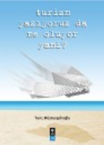 Turizm Yazıyoruz da ne Oluyor Yani?