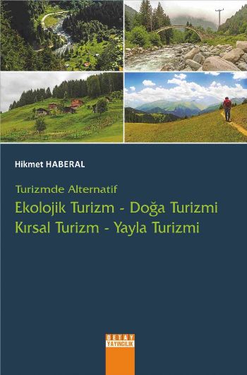 Turizmde Alternatif Ekolojik Turizm Doğa Turizmi Kırsal Turizm Yayla Turizmi