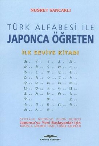 Türk Alfabesi İle Japonca Öğreten İlk Seviye Kitabı