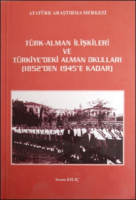 Türk Alman İlişkileri ve Türkiye’deki Alman Okulları (1852’den 1945’e Kadar)