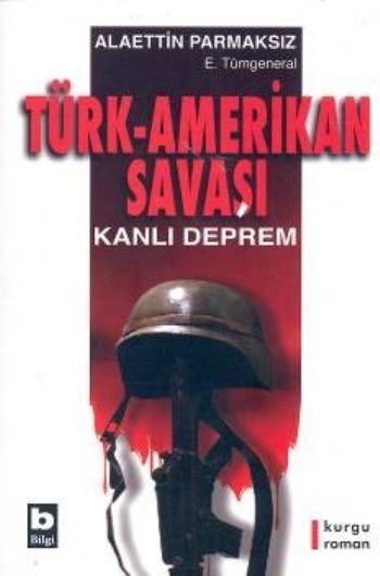 Türk-Amerikan Savaşı Kanlı Deprem