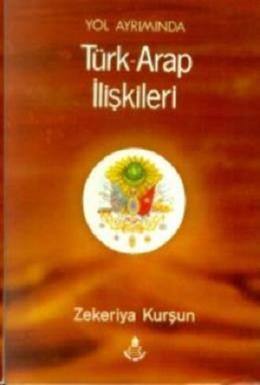 Türk Arap İlişkileri : Yol Ayrımında