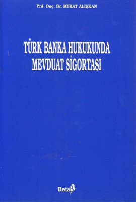 Türk Banka Hukukunda Mevduat Sigortası