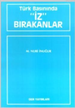 Türk Basınında “İz“ Bırakanlar