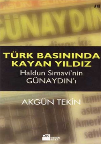 Türk Basınında Kayan Yıldız Haldun Simavi’nin Günaydın’ı